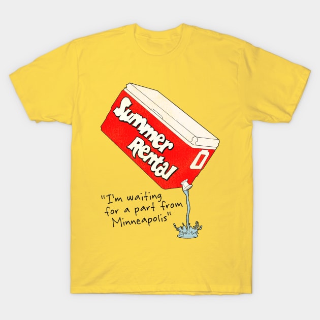 I'm Waiting For a Part From Minneapolis T-Shirt by darklordpug